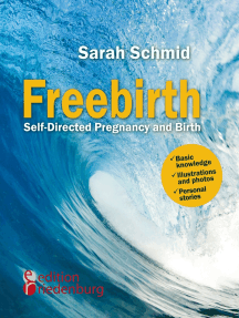 Freebirth   Self Directed Pregnancy and Birth by Sarah Schmid
