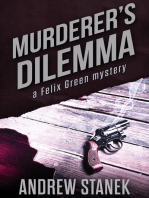Murderer's Dilemma: Felix Green Mysteries