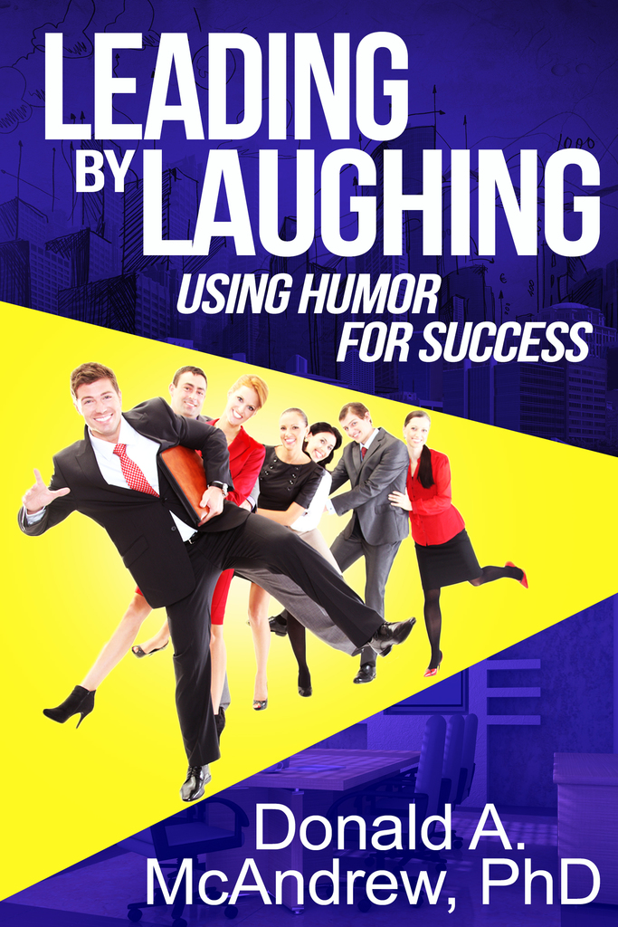 Leading by Laughing: Using Humor for Success by Donald McAndrew (Ebook ...