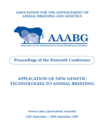 Application of New Genetic Technologies to Animal Breeding: Proceedings of the 16th Biennial Conference of the Association for the Advancement of Animal Breeding and Genetics (AAABG) 25-28 September 2005