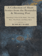 A Collection of Short Stories from the Bystander & Morning Post - Including 'A Shot in the Dark', 'The Holy War', 'The Pond', and Many More