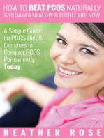 How to Beat PCOS Naturally & Regain a Healthy & Fertile Life Now ( A Simple Guide on PCOS Diet & Exercises to Conquer PCOS Permanently Today)