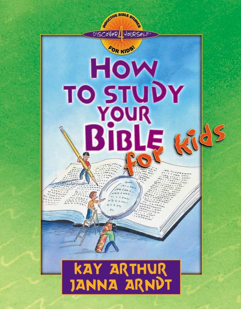 How To Study The Bible Kay Arthur
