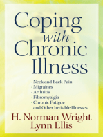 Coping with Chronic Illness: *Neck and Back Pain *Migraines *Arthritis *Fibromyalgia*Chronic Fatigue *And Other Invisible Illnesses