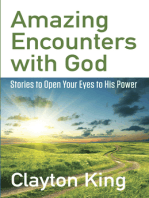 Amazing Encounters with God: Stories to Open Your Eyes to His Power