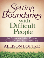 Setting Boundaries with Difficult People: Six Steps to SANITY for Challenging Relationships