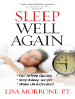 Sleep Well Again: *Fall Asleep Quickly *Stay Asleep Longer *Wake Up Refreshed