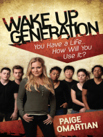 Wake Up, Generation: You Have a Life…How Will You Use It?