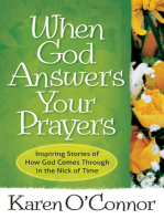 When God Answers Your Prayers: Inspiring Stories of How God Comes Through in the Nick of Time