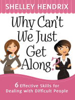Why Can't We Just Get Along?: 6 Effective Skills for Dealing with Difficult People