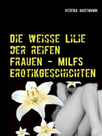 Die weisse Lilie der reifen Frauen - MILFS Erotikgeschichten