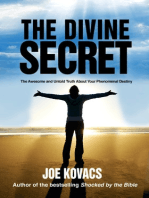 The Divine Secret: The Awesome and Untold Truth About Your Phenomenal Destiny