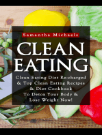 Clean Eating :Clean Eating Diet Re-charged: Top Clean Eating Recipes & Diet Cookbook To Detox Your Body & Lose Weight Now!