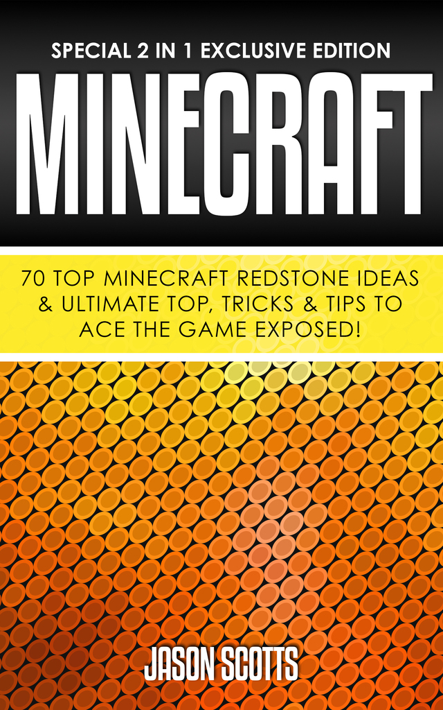 Read Minecraft 70 Top Minecraft Redstone Ideas Ultimate Top Tricks Tips To Ace The Game Exposed Online By Jason Scotts Books