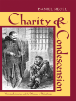 Charity and Condescension: Victorian Literature and the Dilemmas of Philanthropy