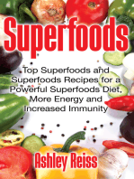 Superfoods: Top Superfoods and Superfoods Recipes for a Powerful Superfoods Diet, More Energy and Increased Immunity
