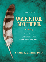 Warrior Mother: A Memoir of Fierce Love, Unbearable Loss, and Rituals that Heal