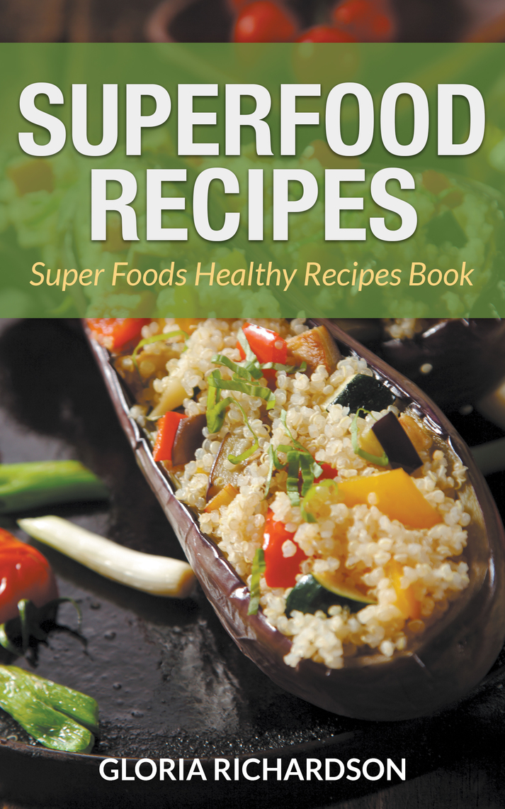 Read Superfood Recipes Super Foods Healthy Recipes Book Online by