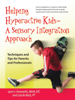 Helping Hyperactive Kids ? A Sensory Integration Approach: Techniques and Tips for Parents and Professionals