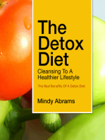 The Detox Diet Cleansing to a Healthier Lifestyle: The Real Benefits of a Detox Diet