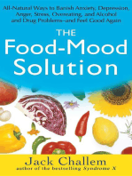 The Food-Mood Solution: All-Natural Ways to Banish Anxiety, Depression, Anger, Stress, Overeating, and Alcohol and Drug Problems--and Feel Good Again