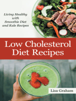 Low Cholesterol Diet Recipes: Living Healthy with Smoothie Diet and Kale Recipes