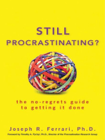 Still Procrastinating: The No Regrets Guide to Getting It Done