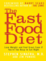 The Fast Food Diet: Lose Weight and Feel Great Even If You're Too Busy to Eat Right