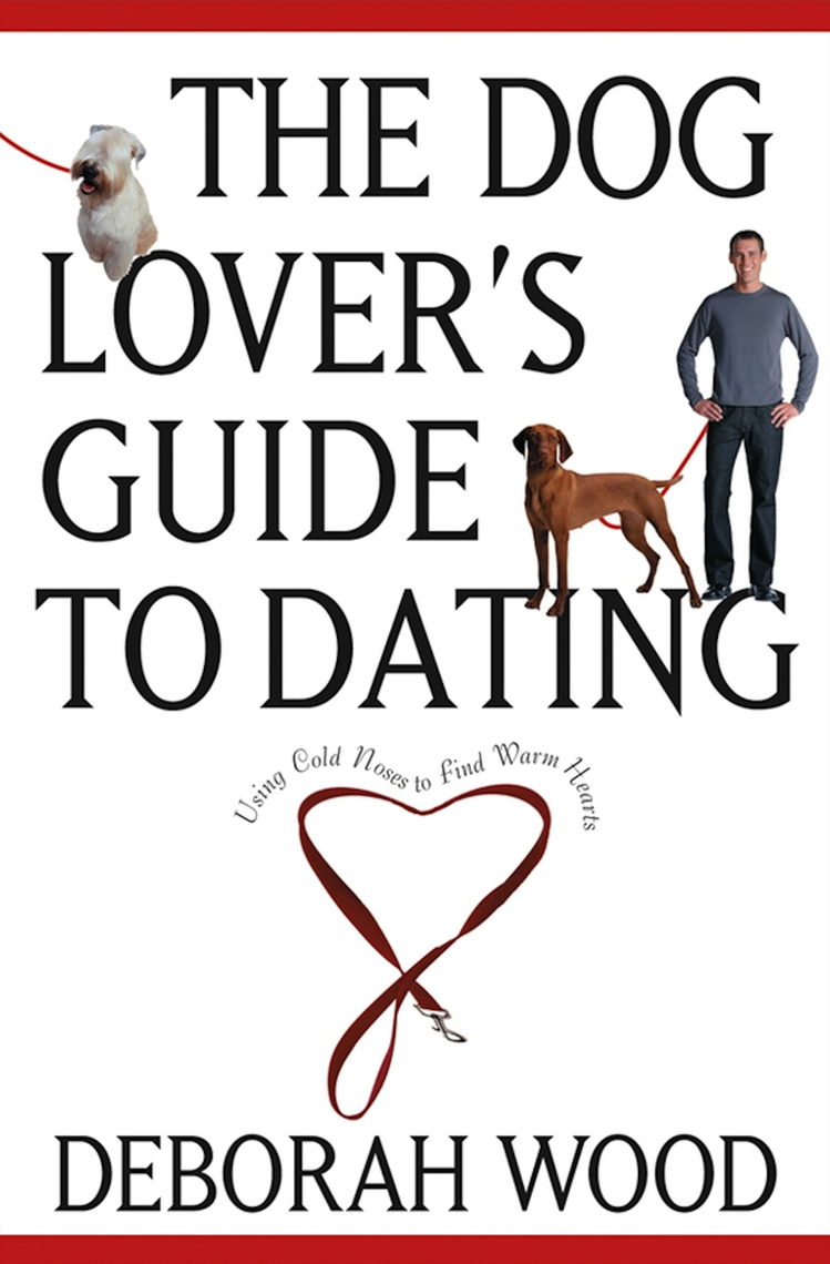 The Dog Lover's Guide to Dating by Deborah Wood Book Read Online