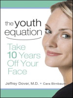 The Youth Equation: Take 10 Years Off Your Face