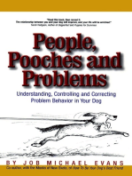 People, Pooches and Problems: Understanding, Controlling and Correcting Problem Behavior in Your Dog