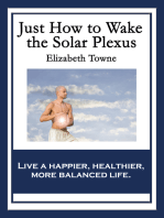 Just How to Wake the Solar Plexus: With linked Table of Contents