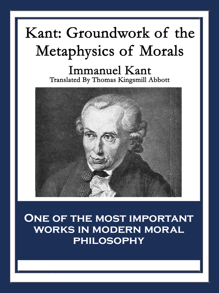 Kant: Groundwork of the Metaphysics of Morals by Immanuel Kant | eBooks ...