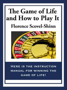 The Game of Life And How To Play It
