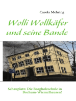 Wolli Wollkäfer und seine Bande: Schauplatz: Die Borgholzschule in Bochum-Wiemelhausen!