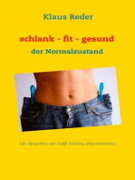 schlank - fit - gesund: der Normalzustand - mit Rezepten von Steffi Kröning (Fastenleiterin)