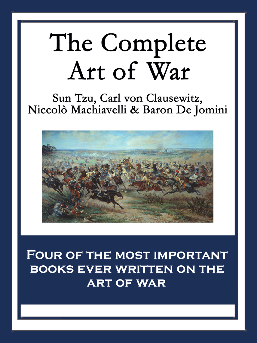 The Complete Art Of War By Sun Tzu Baron De Jomini And - 