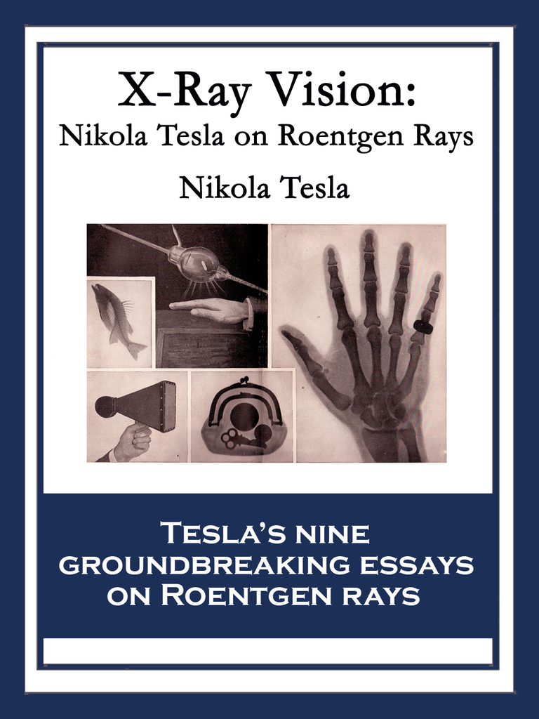 X-Ray Vision by Nikola Tesla - Book - Read Online