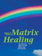 Die Welt von Matrix Healing: Die Begegnung zwischen Himmel und Erde - der Schritt ins neue Bewusstsein