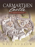 Carmarthen Castle: The Archaeology of Government