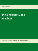 Miteinander Liebe machen: Oder wie wir zwei miteinander streiten sollten