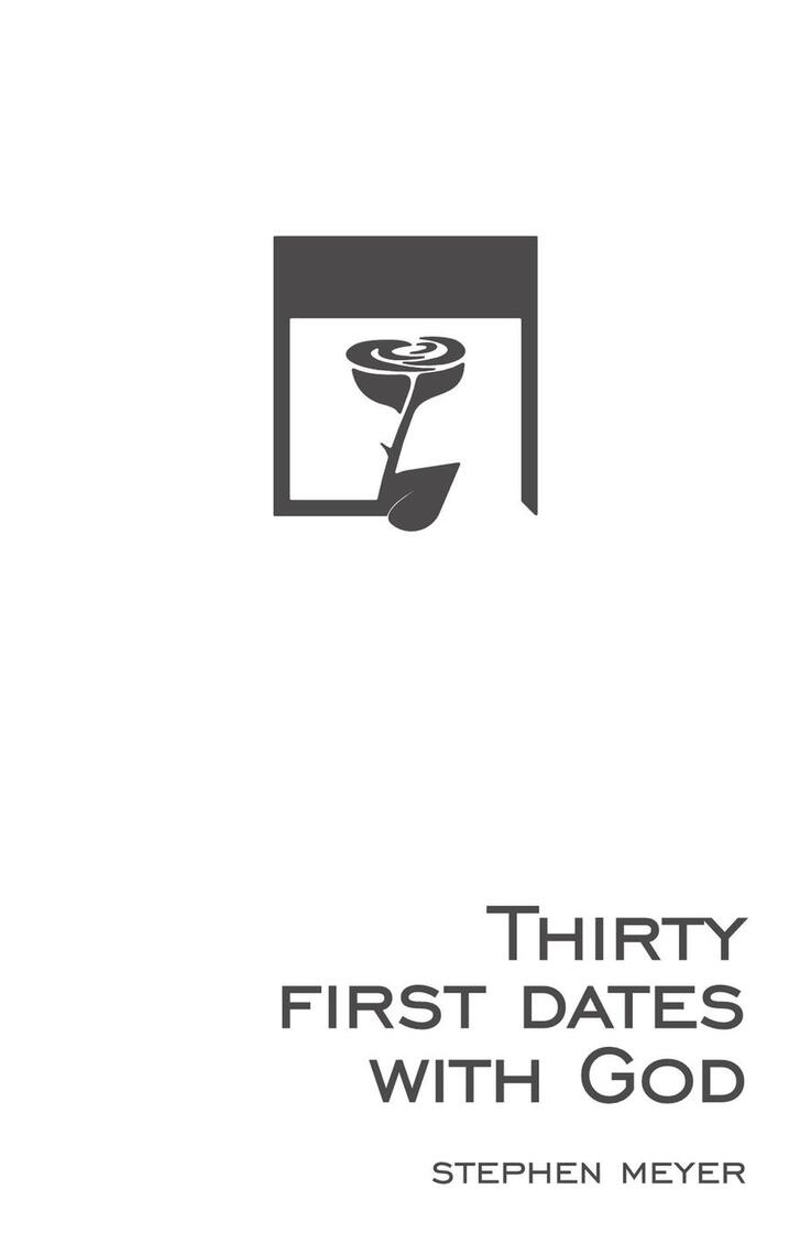 30 First Dates with God -- a Devotional by Stephen Meyer (Ebook) - Read ...