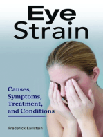 Eye Strain. Causes, Symptoms, Treatment, and Conditions.