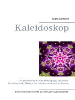Kaleidoskop: Oft reicht eine kleine Bewegung, um neue faszinierende Muster im Leben entstehen zu lassen.