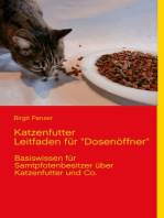 Katzenfutter Leitfaden für "Dosenöffner": Basiswissen für Samtpfotenbesitzer über Katzenfutter und Co.