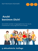 Azubi - Benimm Dich: Der unentbehrliche Ratgeber Lehrzeit, Praktikum und Ausbildung