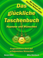 Das glückliche Taschenbuch – Wünschen und Hypnose: Programmiere Dich auf erfolgreiches Wünschen