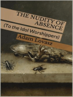 The Nudity of Absence (To the Idol Worshippers)