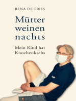 Mütter weinen nachts: Mein Kind hat Knochenkrebs