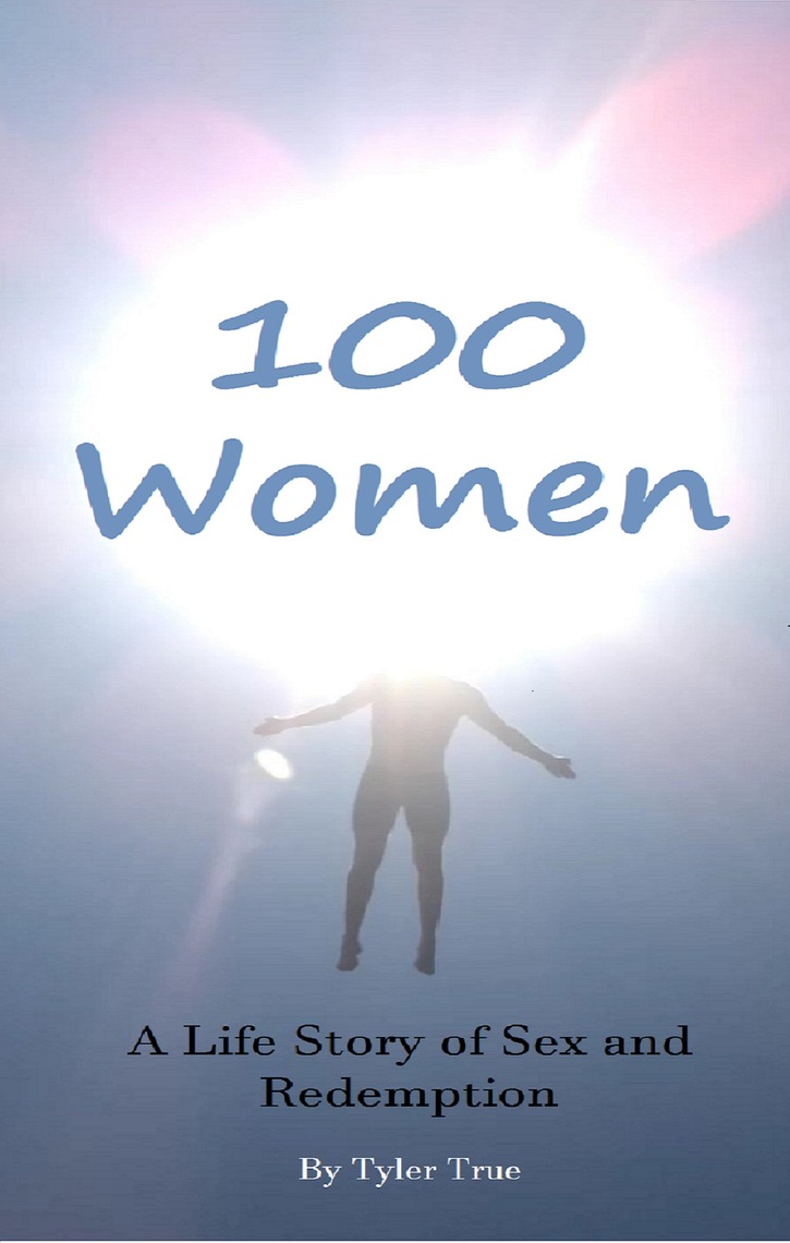 100 Women A Life Story of Sex and Redemption by Tyler True picture